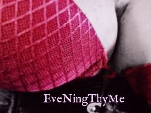 EveNingThyMe