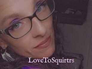 LoveToSquirtrs